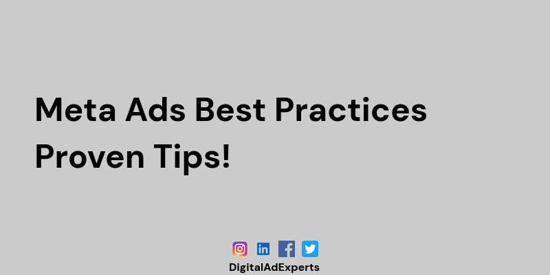 Meta Ads Best Practices Proven Tips!